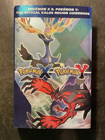 Pokemon X & Pokemon Y: The Official Kalos Region Guidebook: The Official Pokemon Strategy Guide
