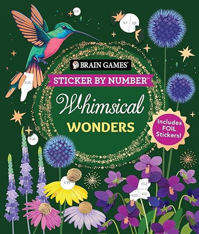 Brain Games - Sticker by Number: Whimsical Wonders (24 Images to Sticker): Includes 2 Foil Sticker Sheets to Complete Each Image!
